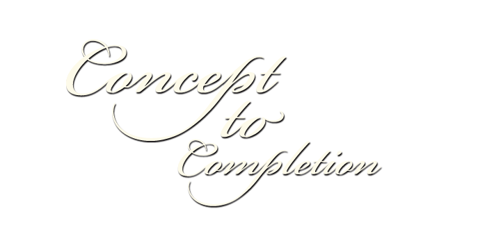 Concept to Completion